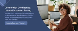 The ad reads: Decide with confidence: LatAm Expansion Survey Unsure about building or expanding your EdTech team in Latin America? Take our survey for tailored insights on strategy, risks, and success.