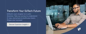The ad reads: Transform your EdTech future. EdTech's new chapter is in Latin America. Take our survey to understand if, how, and where to build your team. Shape your Success!