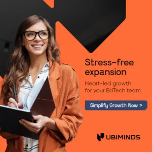Ad that reads: Grow stress-free with Ubiminds. Heart-led growth for your Edtech. Simplify team-building. Click to simplify growth now.